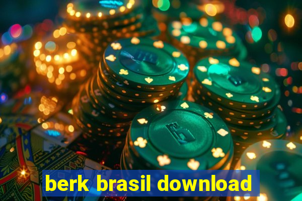 berk brasil download